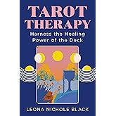 Tarot Therapy: Harness the Healing Power of the Deck