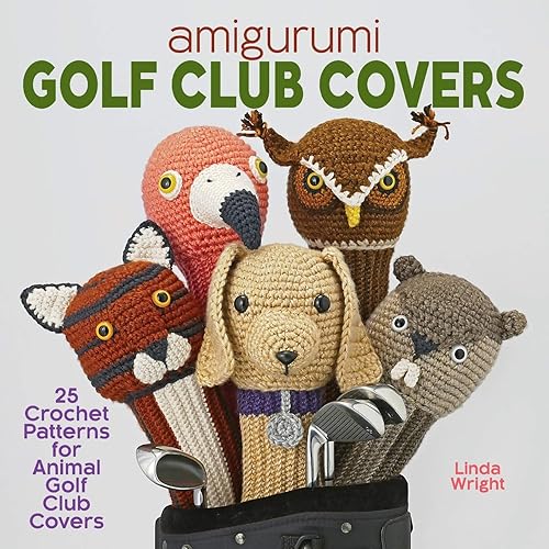 Download Amigurumi Golf Club Covers: 25 Crochet Patterns for Animal Golf Club Covers PDF