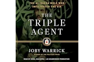 The Triple Agent: The al-Qaeda Mole who Infiltrated the CIA
