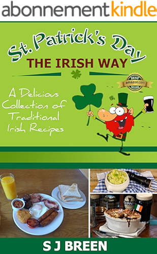 Download St. Patrick's Day the Irish Way: A Delicious Collection of Traditional Irish Recipes (English Edition) PDF