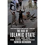 The Rise of Islamic State: ISIS and the New Sunni Revolution