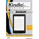 Kindle Manual for Beginners: The Perfect Kindle Guide for Beginners, Seniors, & New Kindle Users