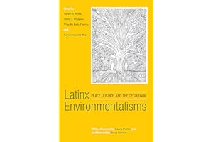 Latinx Environmentalisms: Place, Justice, and the Decolonial