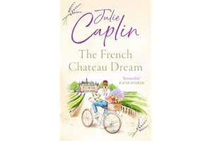 The French Chateau Dream: Experience the ultimate summer escape in 2025 and get lost in this new captivating romance novel!