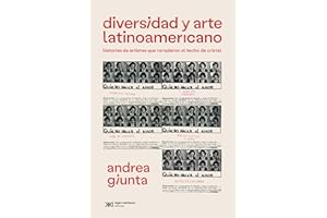 Diversidad y arte latinoamericano: Historias de artistas que rompieron el techo de cristal (Arte y Pensamiento) (Spanish Edit
