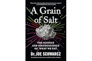 A Grain of Salt: The Science and Pseudoscience of What We Eat