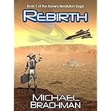 Rebirth: Book 1 of The Rome's Revolution Saga