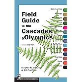 Field Guide to the Cascades and Olympics: 2nd Edition