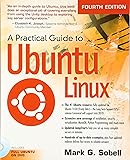 A Practical Guide to Ubuntu Linux (4th Edition)
