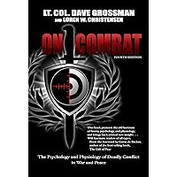 On Combat, The Psychology and Physiology of Deadly Conflict in War and in Peace