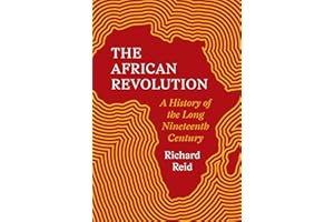 The African Revolution: A History of the Long Nineteenth Century