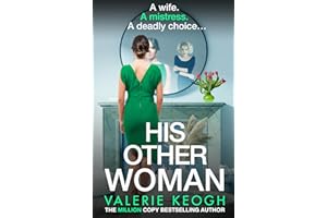 His Other Woman: A BRAND NEW addictive, twist-filled thriller from Valerie Keogh, author of NUMBER ONE BESTSELLER The Nurse