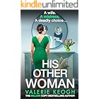 His Other Woman: An addictive, twist-filled thriller from Valerie Keogh, author of BESTSELLER The Nurse