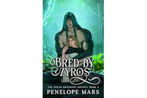 Bred by Zyros: An Alien Romance (The Solar Breeding Agency Book 2)