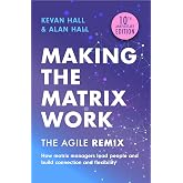 Making the Matrix Work, 2nd edition: The Agile Remix