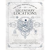 The Game Master’s Book of Legendary Locations: 150+ mythic sites, fables ruins, cursed temples and forgotten lairs, plus dozens of random tables, ... RPG adventures (The Game Master Series)
