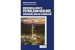 Nontechnical Guide to Petroleum Geology, Exploration, Drilling & Production, 4th edition