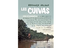 Les Cuivas: Une ethnographie où il sera question de hamacs et de gentillesse, de Namoum, Colombe et Pic, de manguiers, de cap