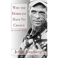 Why the Homeless Have No Chance: An Inside Story book cover
