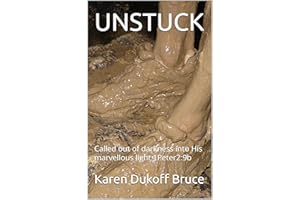 UNSTUCK: Called out of darkness into His marvellous light 1Peter2:9b