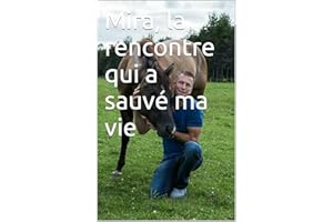 Mira, la rencontre qui a sauvé ma vie (French Edition)
