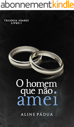 Download O homem que não amei (Trilogia Soares Livro 1) (Portuguese Edition) PDF