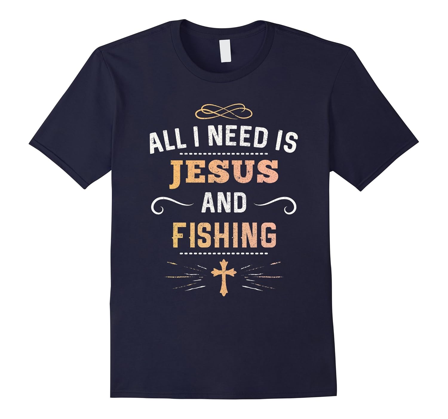 All I Need Is Jesus And Fishing Shirt : Christian Christ-ANZ