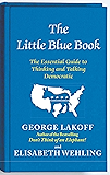The Little Blue Book: The Essential Guide to Thinking and Talking Democratic