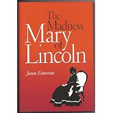 The Madness of Mary Lincoln