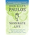 A Numerate Life: A Mathematician Explores the Vagaries of Life, His Own and Probably Yours