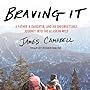 Braving It: A Father, a Daughter, and an Unforgettable Journey into the Alaskan Wild