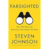 Farsighted: How We Make the Decisions That Matter the Most