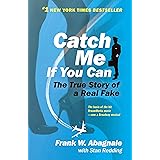 Catch Me If You Can: The True Story of a Real Fake