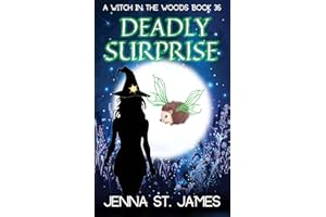Deadly Surprise (A Witch in the Woods Book 36)