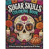 Sugar Skulls Coloring Book: 32 Art Activities Inspired by the Day of the Dead