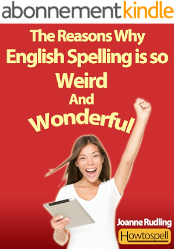 Download The Reasons Why English Spelling is so Weird and Wonderful (English Edition) PDF