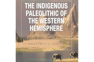 The Indigenous Paleolithic of the Western Hemisphere
