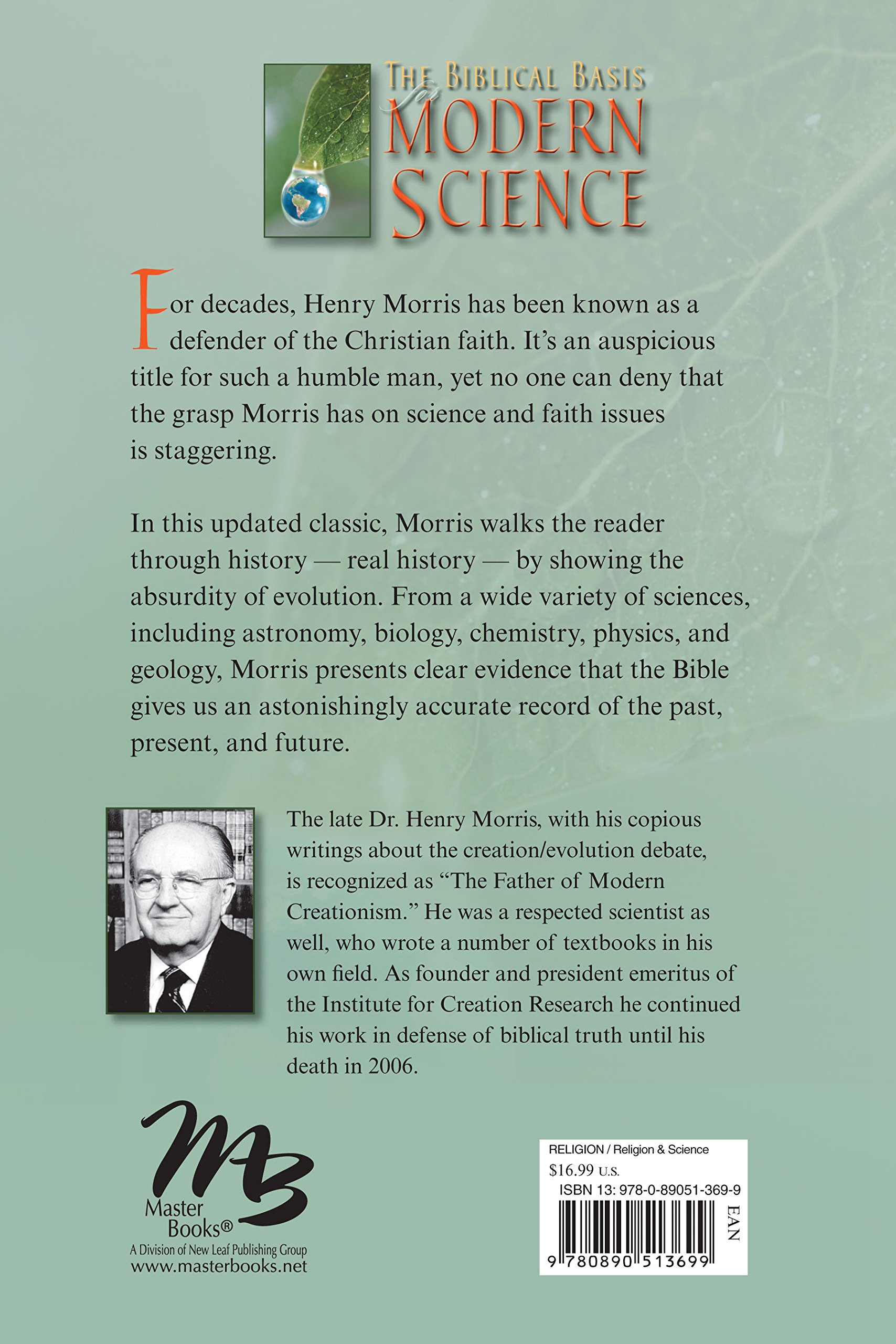 The Biblical Basis For Modern Science A Biblical Defense Of Creation Science Henry M Morris 9780890513699 Amazon Com Books