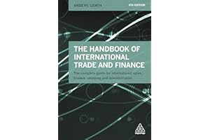 The Handbook of International Trade and Finance: The Complete Guide for International Sales, Finance, Shipping and Administra