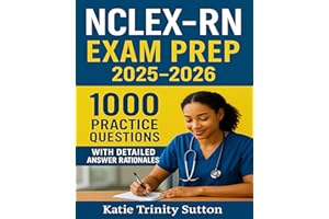 NCLEX-RN Exam Prep 2025-2026 : 1000 Practice Questions with Detailed Answer Rationales
