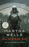 All Systems Red (Kindle Single): The Murderbot Diaries