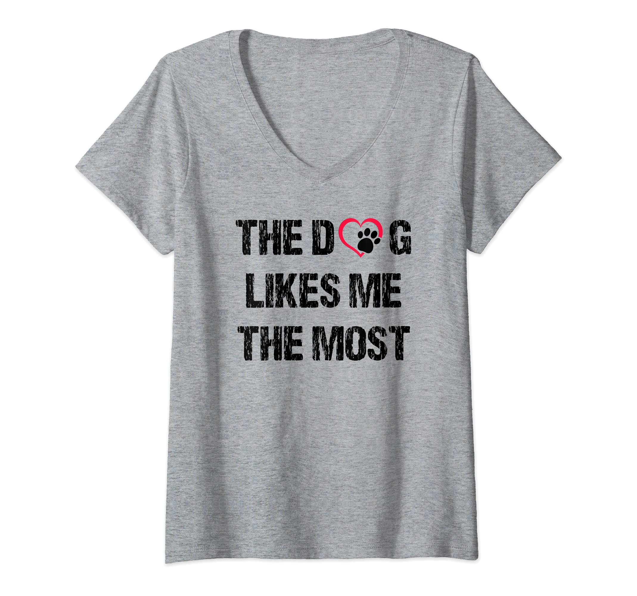Womens The Dog Likes Me The Most Dog Dad Father Dog Mom Gift V-Neck T-Shirt