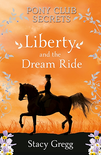 Download Liberty and the Dream Ride (Pony Club Secrets, Book 11) (English Edition) PDF