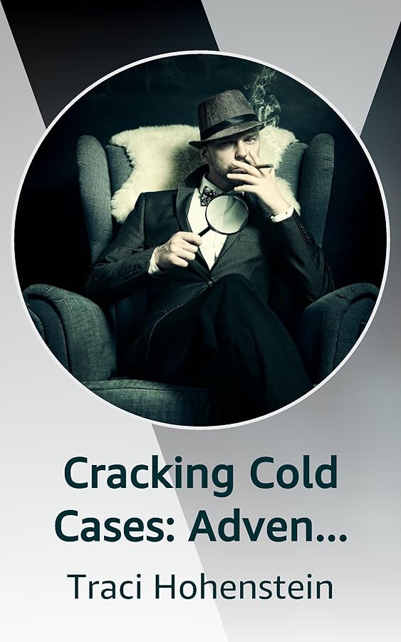 Cracking Cold Cases Adventures with an Armchair Sleuth Kindle Vella