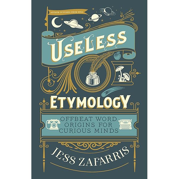 Phraseology: Thousands of Bizarre Origins, Unexpected Connections