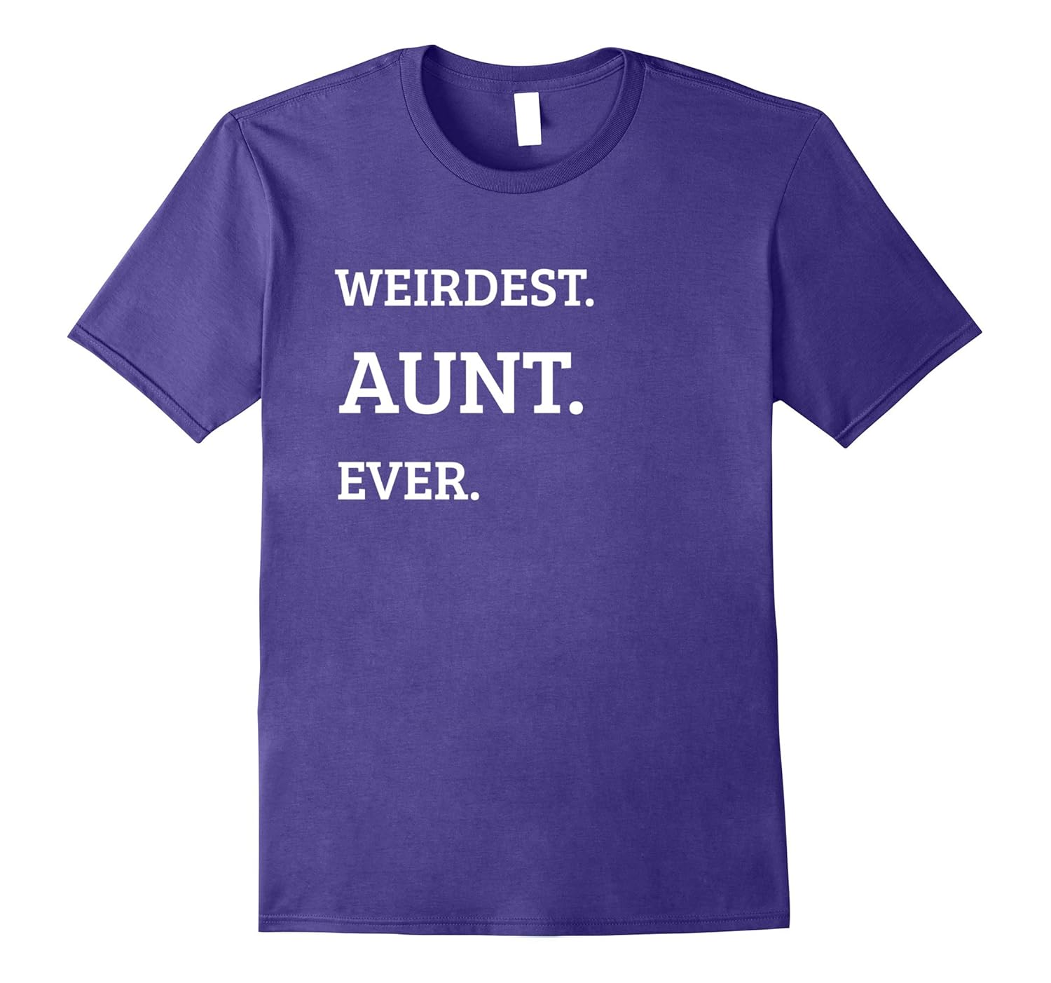 Weirdest Aunt Ever Funny Novelty T Shirt-Rose