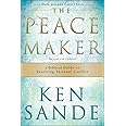 The Peacemaker: A Biblical Guide to Resolving Personal Conflict