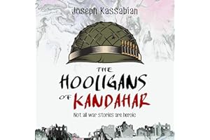 The Hooligans of Kandahar: Not All War Stories Are Heroic