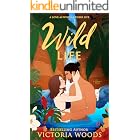 Wild Life: A Spicy Opposites Attract, Stranded Romance Standalone (The STEAM-y Series)