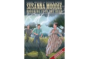 Susanna Moodie: Roughing It in the Bush